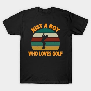Just A Boy Who Loves Golf T-Shirt
